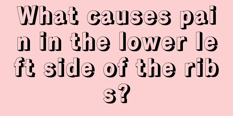 What causes pain in the lower left side of the ribs?