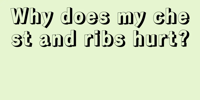 Why does my chest and ribs hurt? 