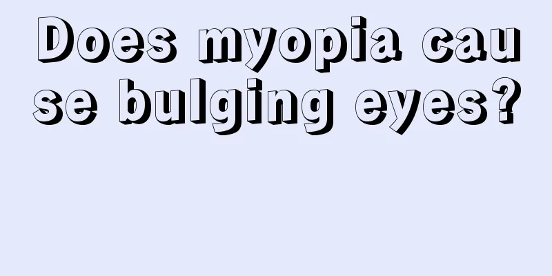 Does myopia cause bulging eyes? 
