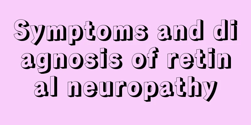 Symptoms and diagnosis of retinal neuropathy