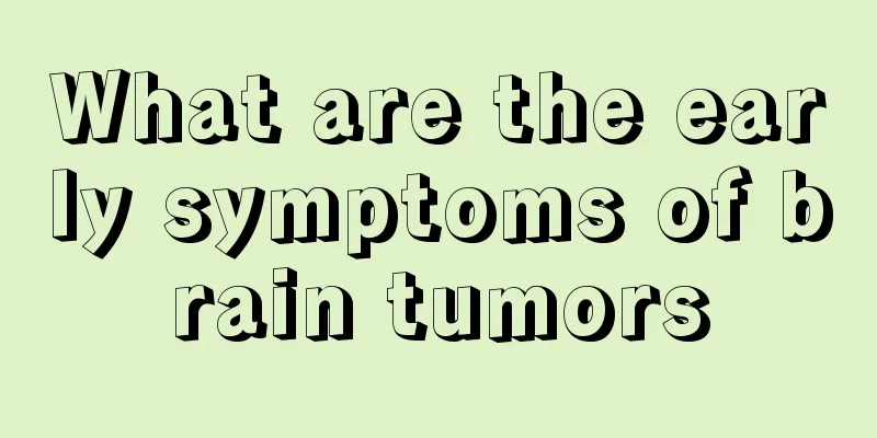 What are the early symptoms of brain tumors
