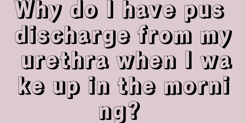 Why do I have pus discharge from my urethra when I wake up in the morning? 