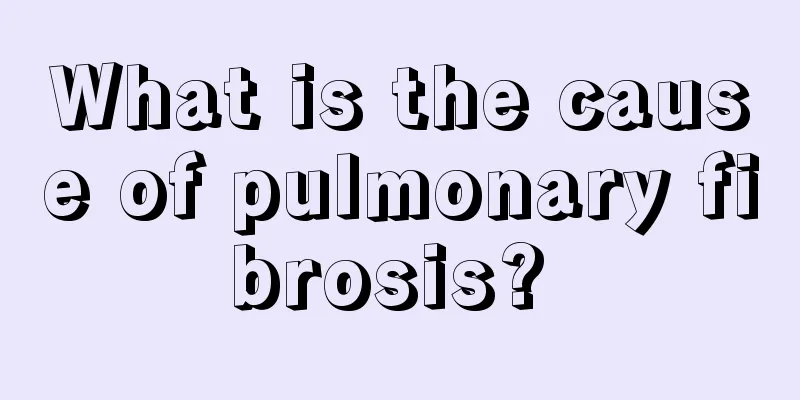 What is the cause of pulmonary fibrosis? 