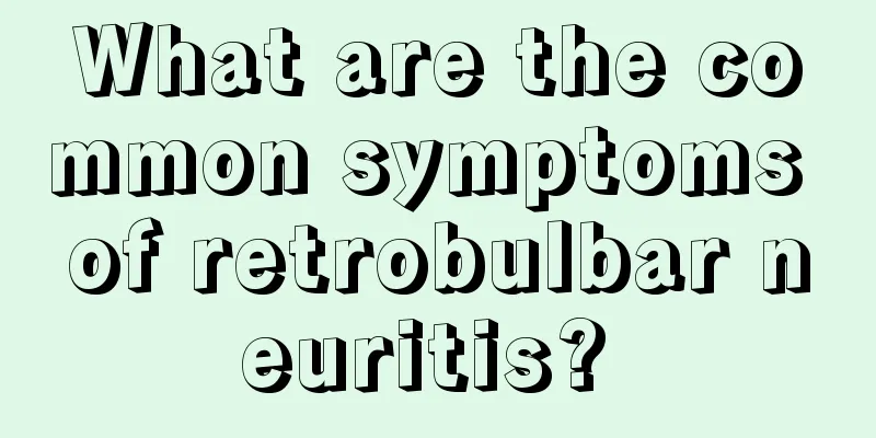 What are the common symptoms of retrobulbar neuritis? 