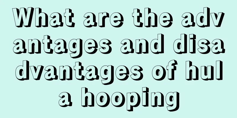 What are the advantages and disadvantages of hula hooping