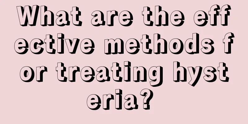 What are the effective methods for treating hysteria? 