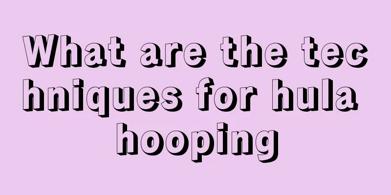 What are the techniques for hula hooping