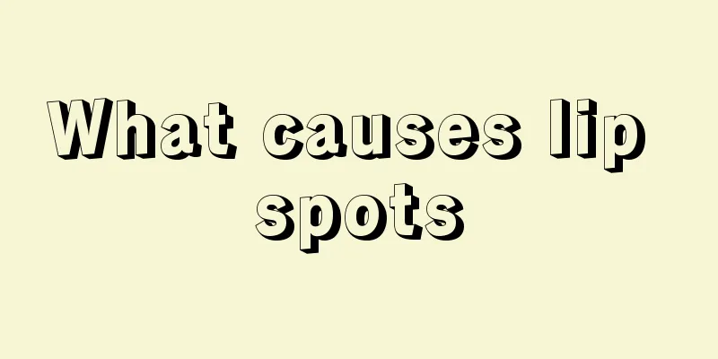What causes lip spots