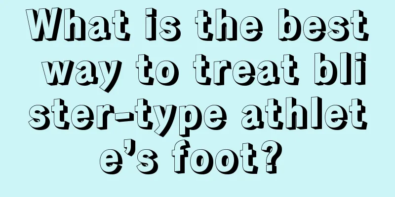 What is the best way to treat blister-type athlete’s foot? 