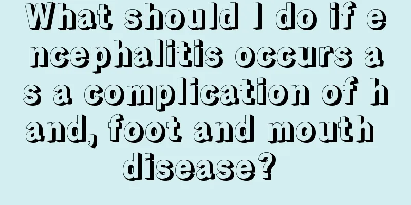 What should I do if encephalitis occurs as a complication of hand, foot and mouth disease? 