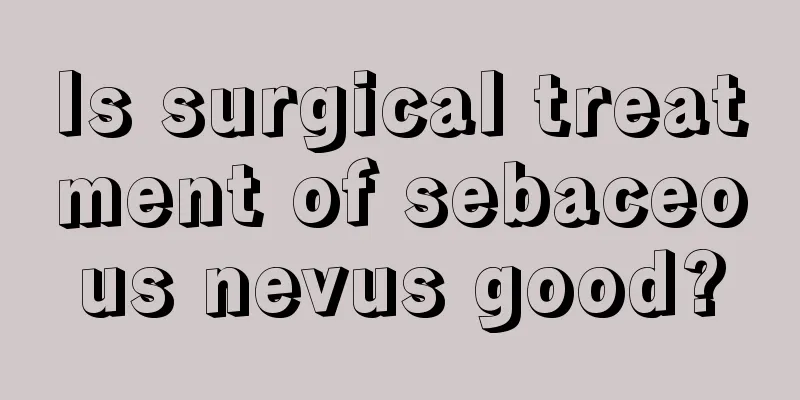 Is surgical treatment of sebaceous nevus good?