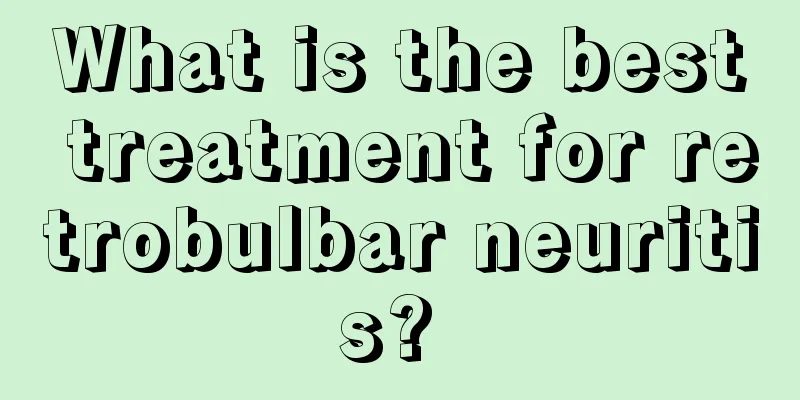 What is the best treatment for retrobulbar neuritis? 