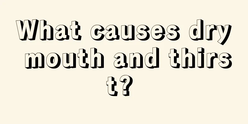 What causes dry mouth and thirst? 