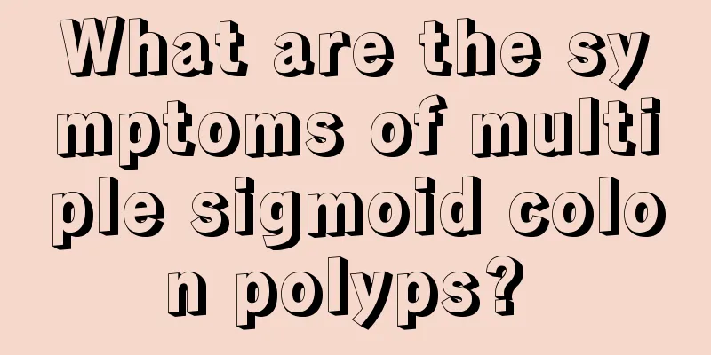 What are the symptoms of multiple sigmoid colon polyps? 