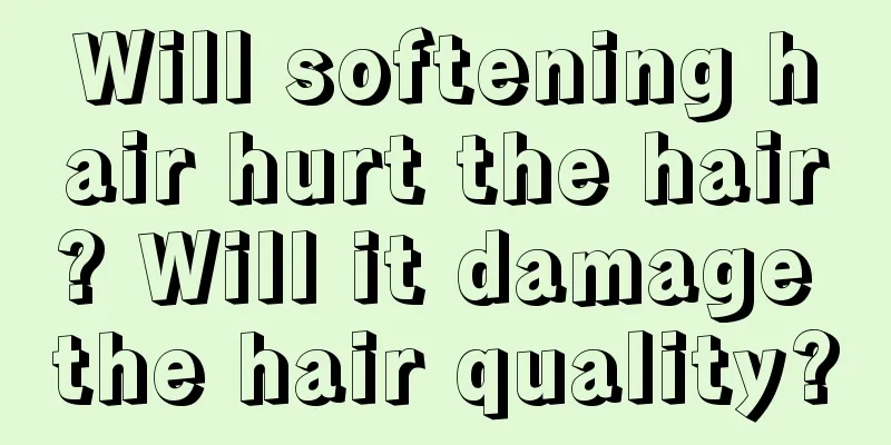 Will softening hair hurt the hair? Will it damage the hair quality?