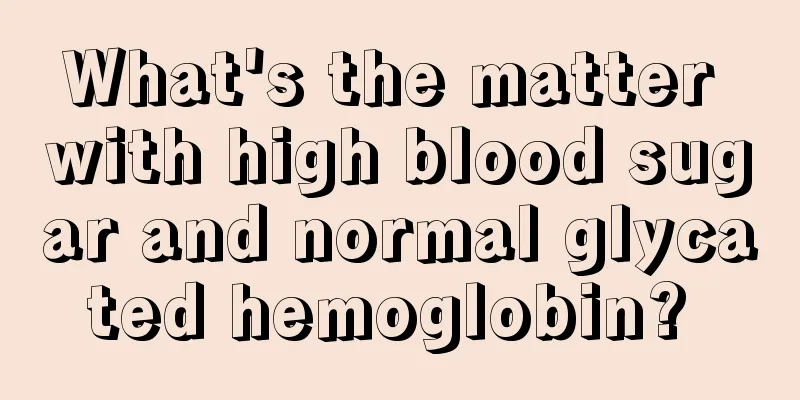 What's the matter with high blood sugar and normal glycated hemoglobin? 