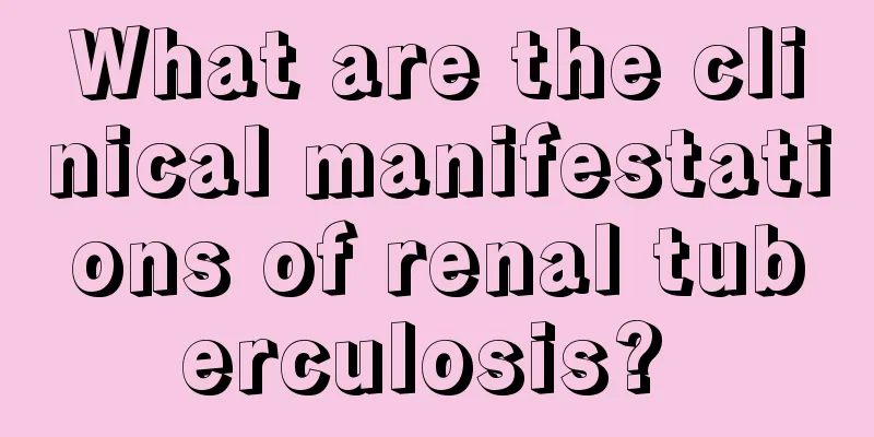 What are the clinical manifestations of renal tuberculosis? 
