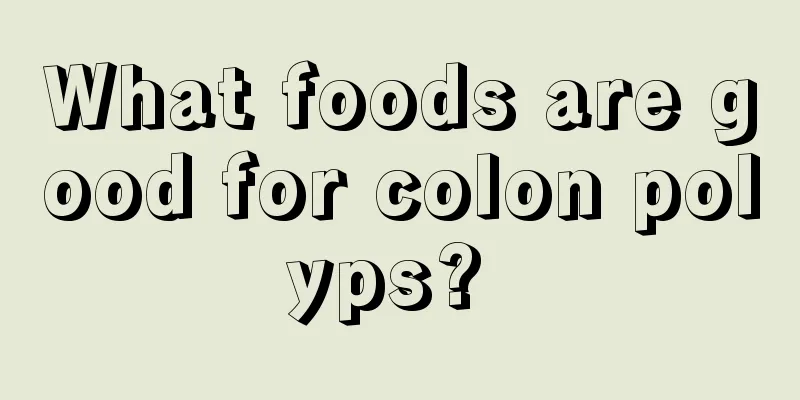 What foods are good for colon polyps? 