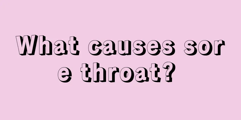 What causes sore throat? 