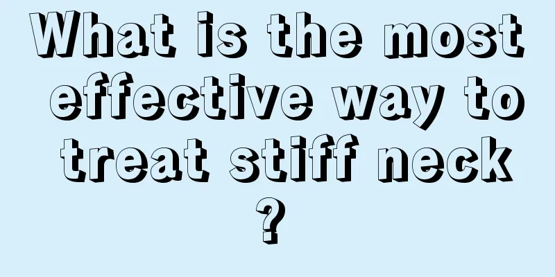 What is the most effective way to treat stiff neck? 