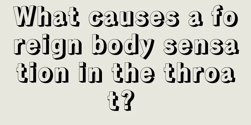 What causes a foreign body sensation in the throat? 