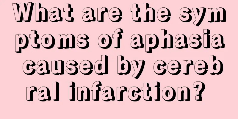 What are the symptoms of aphasia caused by cerebral infarction? 