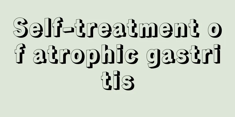Self-treatment of atrophic gastritis