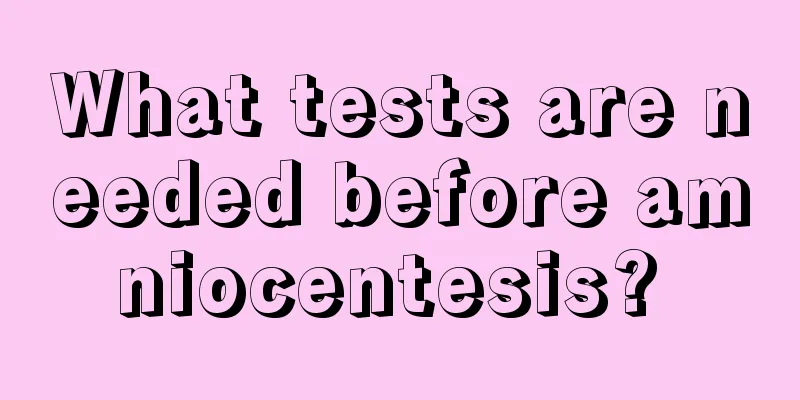 What tests are needed before amniocentesis? 