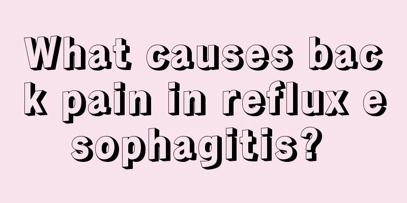 What causes back pain in reflux esophagitis? 