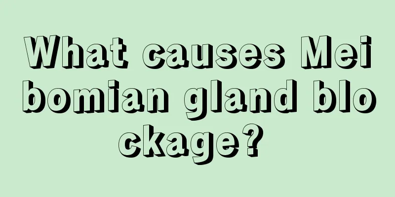 What causes Meibomian gland blockage? 