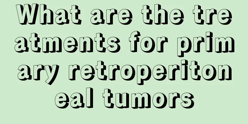 What are the treatments for primary retroperitoneal tumors