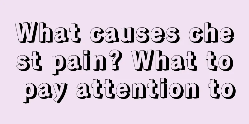 What causes chest pain? What to pay attention to