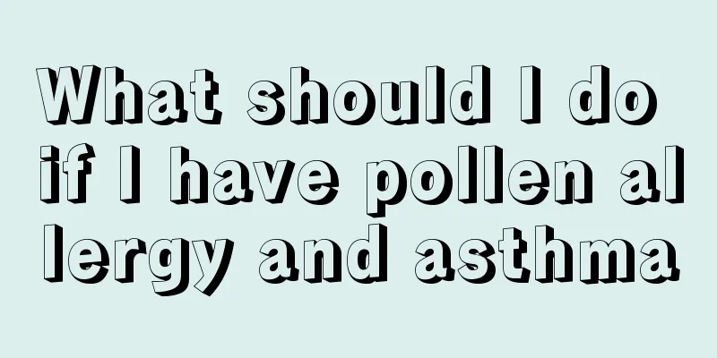 What should I do if I have pollen allergy and asthma