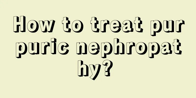 How to treat purpuric nephropathy? 