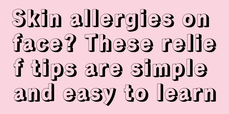 Skin allergies on face? These relief tips are simple and easy to learn