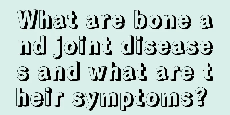 What are bone and joint diseases and what are their symptoms? 
