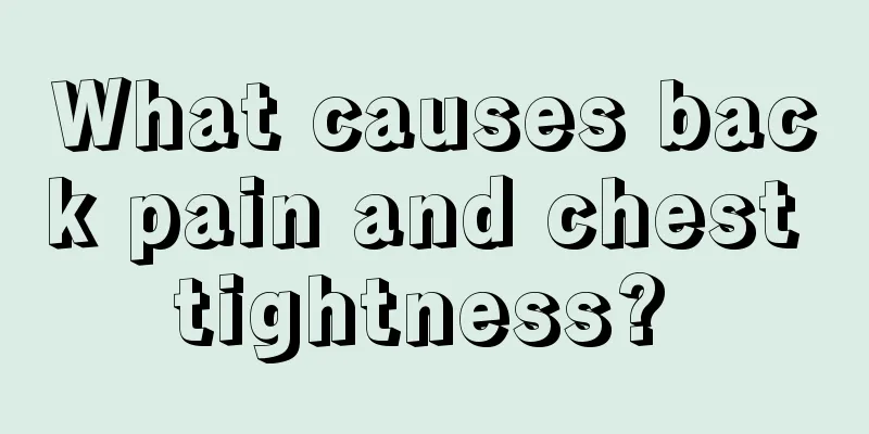 What causes back pain and chest tightness? 