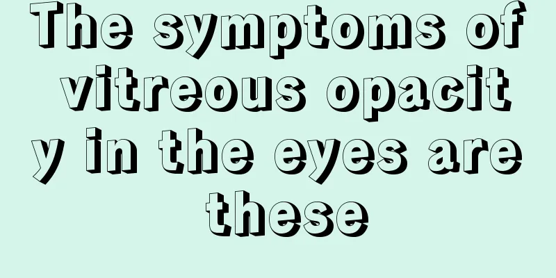 The symptoms of vitreous opacity in the eyes are these