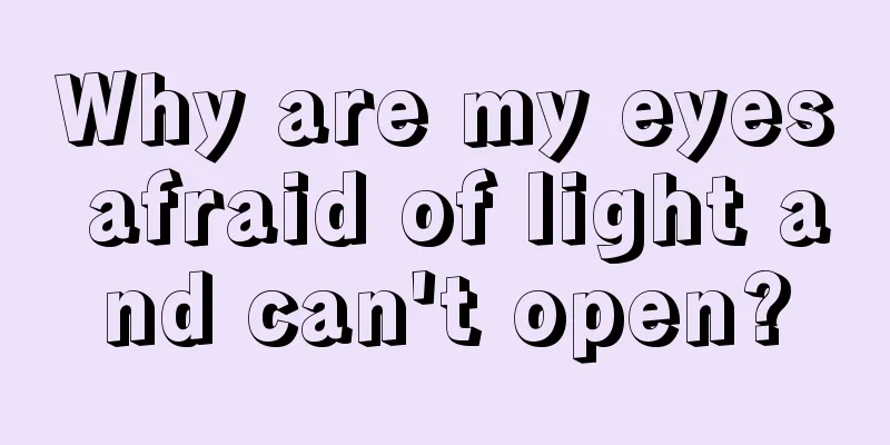 Why are my eyes afraid of light and can't open?