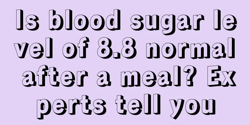Is blood sugar level of 8.8 normal after a meal? Experts tell you