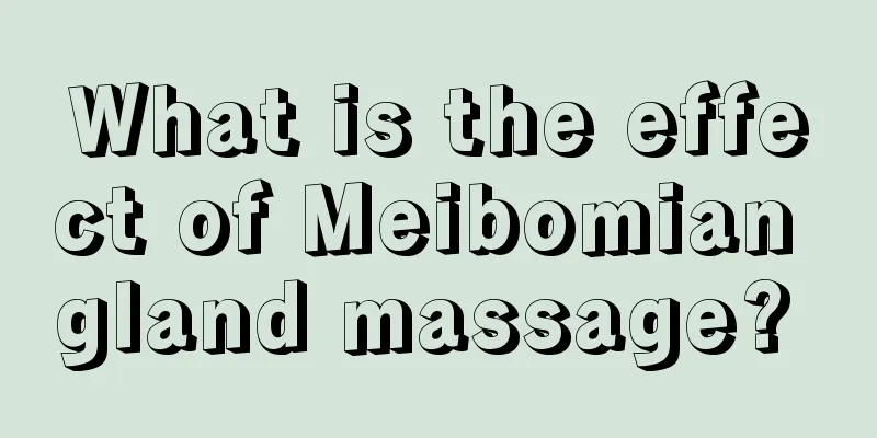 What is the effect of Meibomian gland massage? 