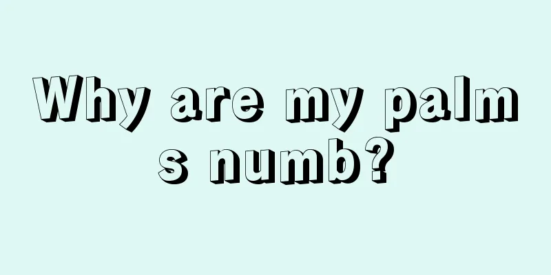 Why are my palms numb?