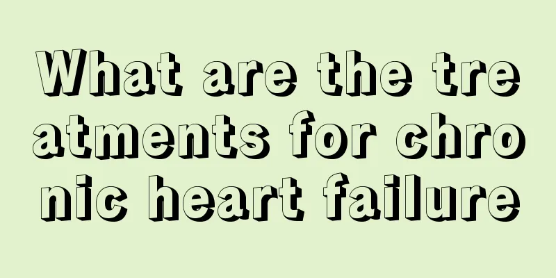 What are the treatments for chronic heart failure