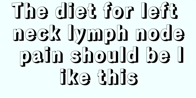 The diet for left neck lymph node pain should be like this