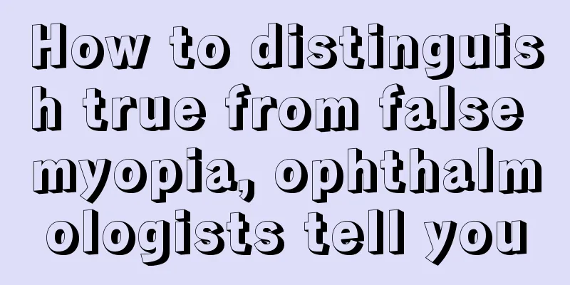 How to distinguish true from false myopia, ophthalmologists tell you