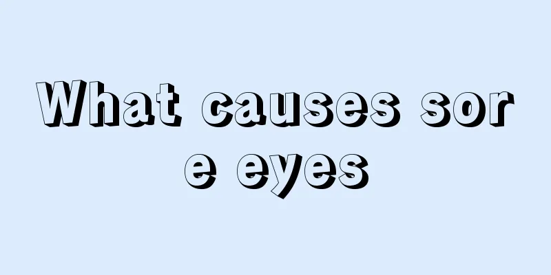 What causes sore eyes