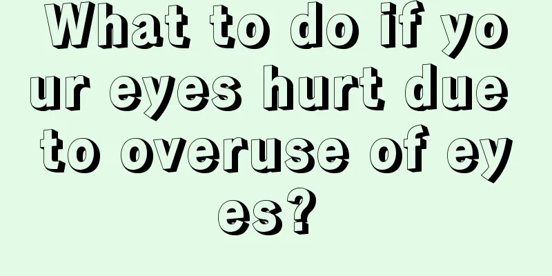 What to do if your eyes hurt due to overuse of eyes? 