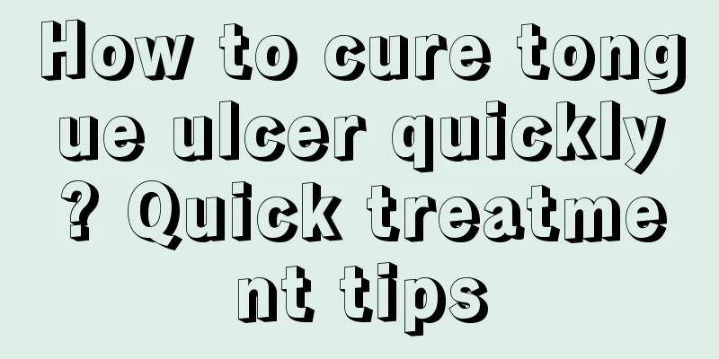 How to cure tongue ulcer quickly? Quick treatment tips