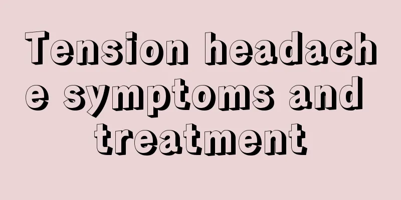 Tension headache symptoms and treatment