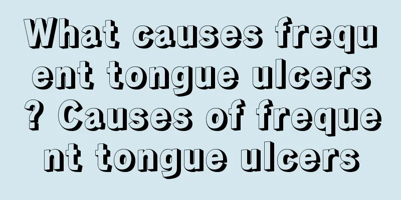 What causes frequent tongue ulcers? Causes of frequent tongue ulcers
